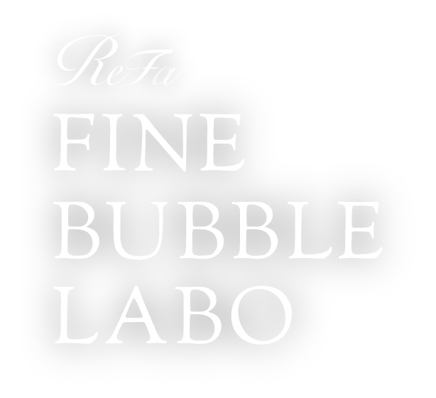 Refa FINE BUBBLE LABO